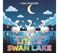 Little Swan Lake - A Cute Animal Coloring Book: A Delightful Swan Coloring Adventure with 50 Cute Designs for Boys & Girls - Relax, Color, and Enjoy! (Coloring Books for Kids: Animals)