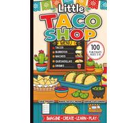 Little Taco Shop Pretend Play Book for Kids Ages 3-6: Take Orders, Build Tacos, Serve Customers, Solve Taco Shop Problems, and Practice Imaginative Restaurant Play | 5 x 8 inches | 100 Pages