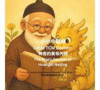 Little TCM Doctor 《小小中醫師》: A Fun Introduction to Traditional Chinese Medicine in English, Chinese 中英雙語的中醫養生啟蒙繪本 (Auntie Ping’s Bilingual Healthy Living Series 萍阿姨雙語健康生活系列)