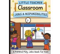 Little Teacher: Classroom Jobs & Responsibilities Logbook: A Pretend Play Classroom Jobs Activity Book for Preschool Kids Ages 3-6