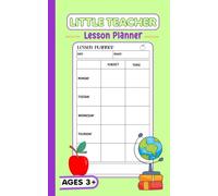Little Teacher Lesson Planner Logbook: Pretend Play Teacher Activity Book for Kids Ages 3+ | Planning, Organizing & Classroom Fun