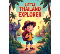 Little Thailand Explorer: Cute Thailand Adventure Coloring Book for Kids Ages 4-8 | Fun Tropical Travel and Easy Coloring Pages