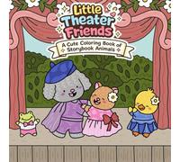 Little Theater Friends: A Cute Coloring Book of Storybook Animals