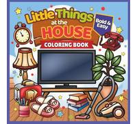 Little Things at the House: Bold & Easy Coloring Book
