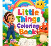 Little Things Coloring Book: Cute and Easy Coloring Pages for Kids