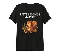Little Things Matter Cute Squirrel Bellota Cozy Autumn Animal Camiseta Premium