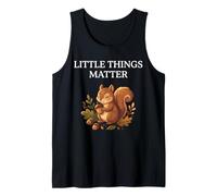 Little Things Matter Cute Squirrel Bellota Cozy Autumn Animal Camiseta sin Mangas