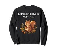 Little Things Matter Cute Squirrel Bellota Cozy Autumn Animal Sudadera