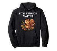 Little Things Matter Cute Squirrel Bellota Cozy Autumn Animal Sudadera con Capucha