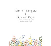 Little Thoughts & Simple Days: A place for little thoughts and simple days