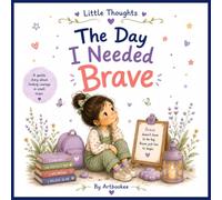 Little Thoughts: The Day I Needed Brave