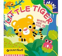 Little Tiger Where Are You?: A Peekaboo Adventure in the Jungle (Mini Peekaboo)