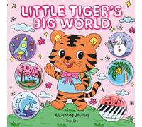 Little Tiger's Big World: A Coloring Journey