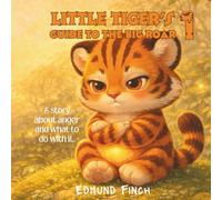 Little Tiger's Guide to the Big Roar (Little Tiger's Big Feelings)