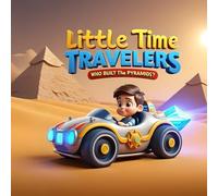 Little Time Travelers: Who Built the Pyramids?