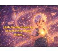 Little Tommy Taylor in Search of the Great Kazoo