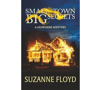 Little Town Big Secrets (A Nowhere Mystery)