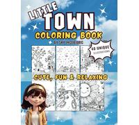 Little Town coloring book: Beautiful and adorable designs for kids and teens + adults. Cute town and scenic illustrations. Explore 40 coloring pages, ... snowy haven ..+more (Nordic coloring books)