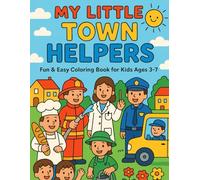 Little Town Helpers: A Fun Coloring Adventure for Kids: Community Helpers Coloring Book for Kids Ages 3-7