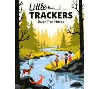 Little Trackers - River Trail Mazes: Solve the River Trails - 25 Nature Mazes for Curious Kid Minds (Trailhead Mazes)