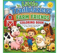 Little Trailblazers Farm Friends Coloring Book: Fun Farm-Themed Coloring Pages for Boys & Girls Ages 4-8
