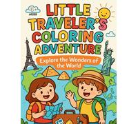 Little Traveler's Coloring Adventure: Explore Famous Landmarks and Color Your Way Around the World!