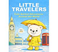 Little Travelers: Cute Animal Adventures Around the World Coloring Book for Kids Ages 4-8