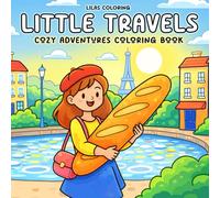 Little Travels Cozy Adventures Coloring Book: Cute and Comfy Designs for Relaxing Coloring