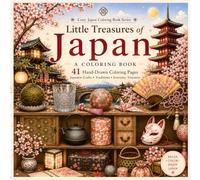 Little Treasures of Japan: A Coloring Book with 41 Hand-Drawn Pages Featuring Traditional Crafts, Everyday Objects, and the Beauty of Japan (Cozy Japan Coloring Book Series)