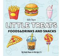 Little Treats: Coloring Book for Kids Featuring Foods, Drinks and Snacks with Easy and Bold Designs (Bold&easy)
