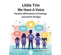 Little Trin We Have A Voice: Positive Affirmations & Feelings Journal for All Ages
