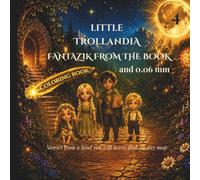 Little Trollandia: Fantazik from the Book and 0.06 mm: Coloring Book for Children Ages 5-10