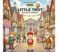 Little Trot Discovers Inflation: Financial Literacy for Kids: 2