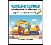 Little Trucks & Diggers Coloring Book for Toddlers Ages 2-5: Easy Construction Vehicles • Big Lines • Fun to Color (Little Builders Hub)