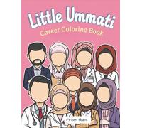 Little Ummati Career Coloring Book: Islamic Career Coloring Book for Muslim Kids | Inspiring Boys & Girls to Dream Big (Faith based)