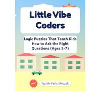 Little Vibe Coders >_ Brain Games for Kids Ages 5-7: Mazes, Word Search, Counting & Pattern Puzzles Plus Bonus Coloring - A Screen-Free Logic & ... Vibe Coders >_ Your First Logic Puzzles)