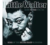 Little Walter - Hate to See You Go: King of Blues Harp Slingers [Vinilo]