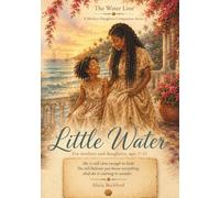 Little Water: A Mother-Daughter Companion for the Season Before She Grows Into Herself (The Water Line)