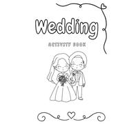 Little Wedding Guests Activity & Coloring Book: Color, Create & Celebrate - A Fun Wedding Day Book for Kids!