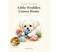 Little Weddles Comes Home: The Adventures of Little Weddles (Neckles)