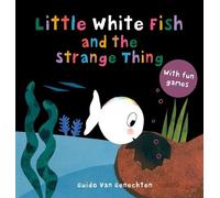 Little White Fish and the Strange Thing: 9 (Little White Fish, 10)