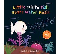 Little White Fish Hears Water Music: 8