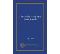 Little white fox and his Arctic friends