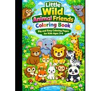 Little Wild Animal Friends Coloring Book: Cute and Easy Woodland & Wild Animal Coloring Pages for Kids Ages 3-6