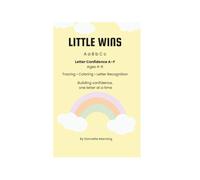 Little Wins: Letter Confidence A-F: Tracing, Coloring & Letter Recognition for Ages 4-6 (Little Wins Alphabet Confidence Series)