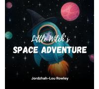 Little Witch’s Space Adventure (Little Witch's Big Adventures)