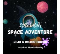 Little Witch’s Space Adventure - Read & Colour Edition: Read the story and colour in the pictures for a fun and immersive reading experience!