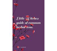 Little Witches guide of common herbal teas.