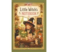 Little Witch's Notebook: Another Beautiful Notebook in the Little Witch's series. Keep all your notes, lists, plans in one place or use as a diary/journal.