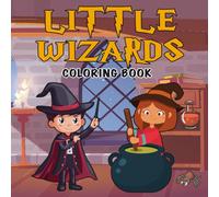 Little Wizards - Coloring Book: 92 adorable illustrations with positive messages for kids ages 3 to 8